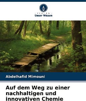 Auf dem Weg zu einer nachhaltigen und innovativen Chemie