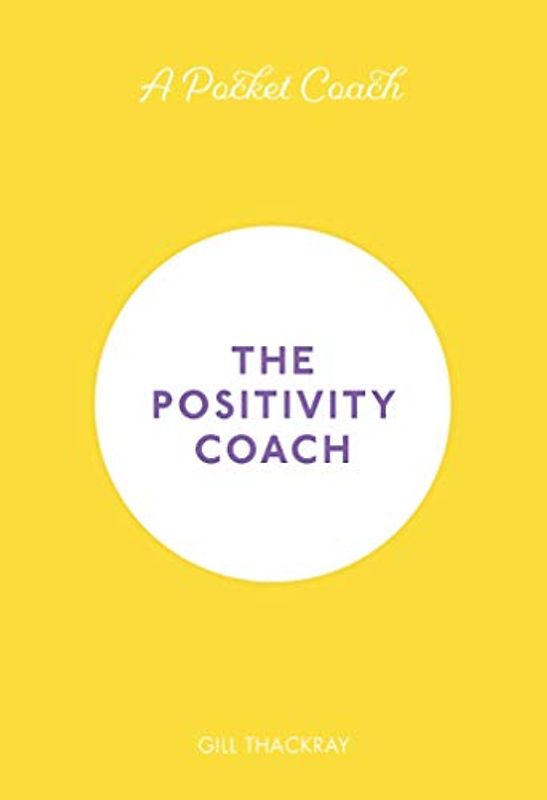 The Positivity Coach: A Pocket Coach: Volume 5