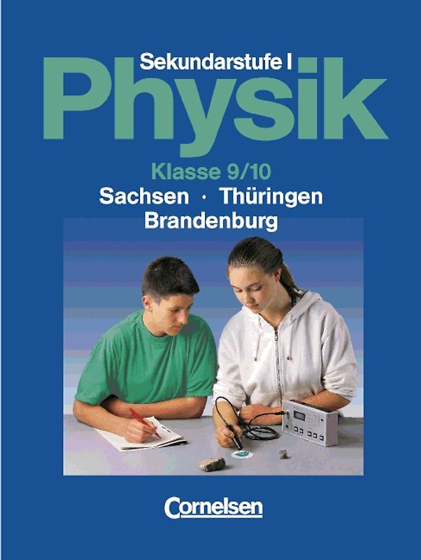 Physik für die Sekundarstufe I. Sachsen, Thüringen und Brandenburg / 9./10. Schuljahr - Schülerbuch