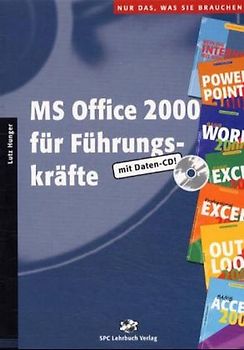 MS Office 2000 für Führungskräfte. Nur das, was Sie brauchen. Lehrbuch mit Daten-CD