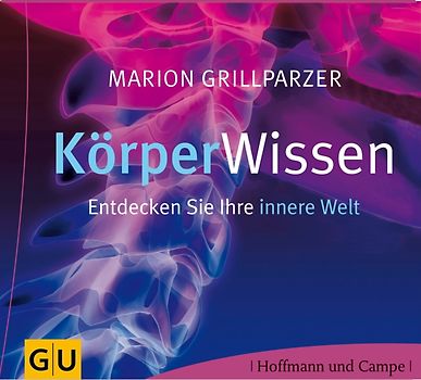 KörperWissen. Entdecken Sie Ihre innere Welt