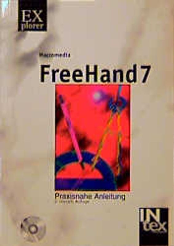FreeHand 7. Praxisnahe Anleitung zum Grafikprogramm für Windows und Macintosh