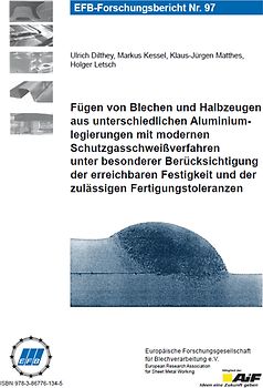 Fügen von Blechen und Halbzeugen aus unterschiedlichen Aluminiumlegierungen mit modernen Schutzgasschweißverfahren unter besonderer Berücksichtigung der erreichbaren Festigkeit und der zulässigen Fertigungstoleranzen