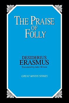 The Praise of Folly