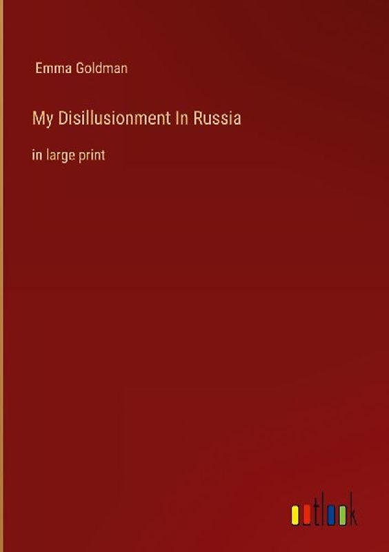 My Disillusionment In Russia