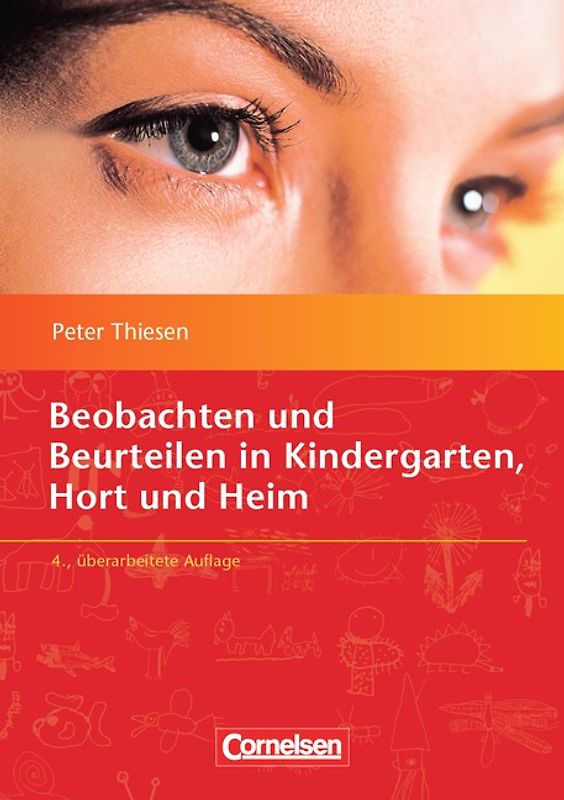 Sozialpädagogische Praxis / Band 4 - Beobachten und Beurteilen in Kindergarten, Hort und Heim (6. Auflage)