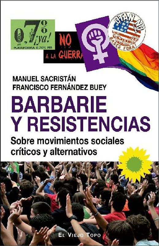 Barbarie y resistencias : sobre movimientos sociales críticos y alternativos