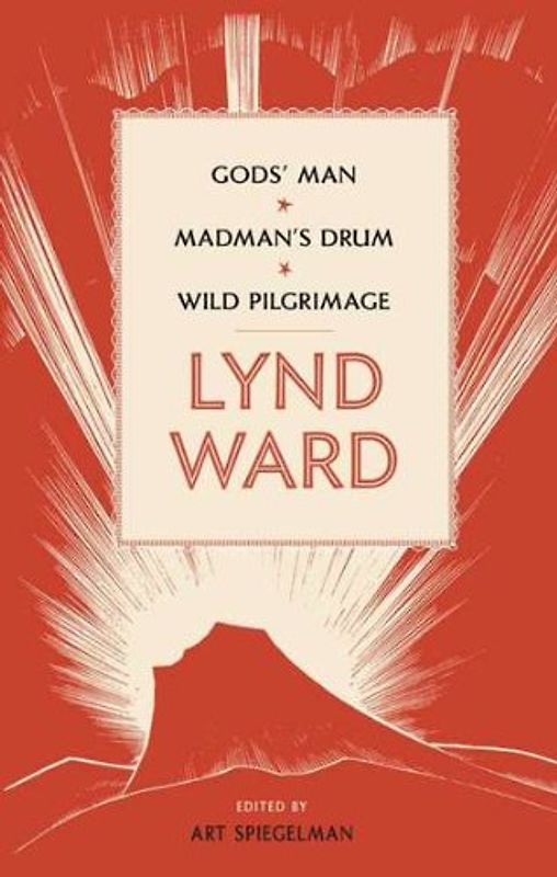 Lynd Ward: God's Man, Madman's Drum, Wild Pilgrimage (Library of America)