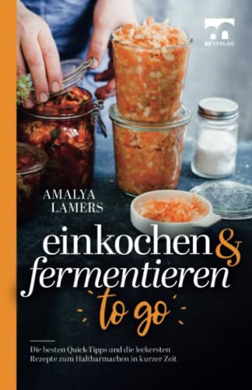 Einkochen und Fermentieren to go