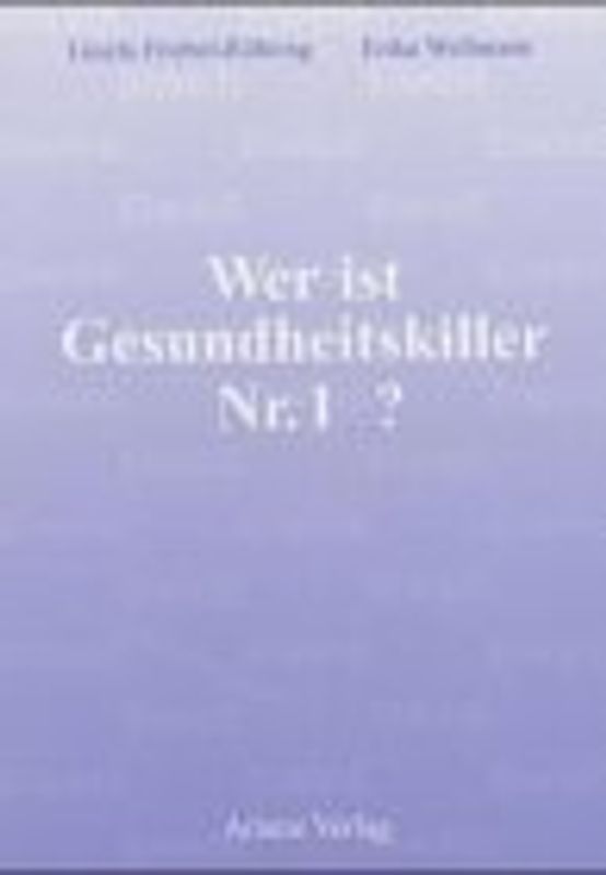 Wer ist Gesundheitskiller Nr. 1?. Mutter's Kochbuch ade