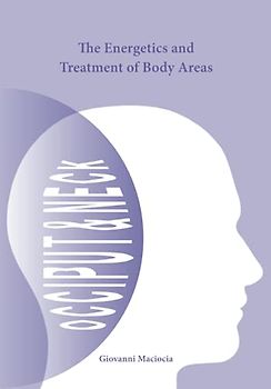 The Energetics and Treatment of Body Areas: Occiput & Neck