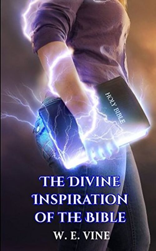 The Divine Inspiration of the Bible