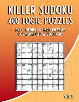 Killer Sudoku Puzzles: Sum Sudoku Puzzle Book with 400 Puzzles in Easy, Medium and Hard for Adults and Kids