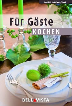 lecker und einfach: Für Gäste kochen [Broschiert]