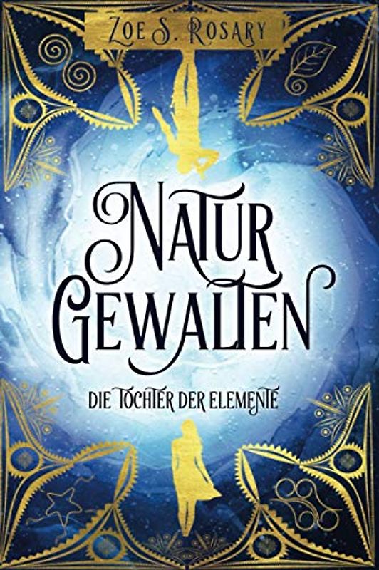 Naturgewalten: Die Tochter der Elemente (Romantische HighFantasy - Naturgewalten, Band 1)