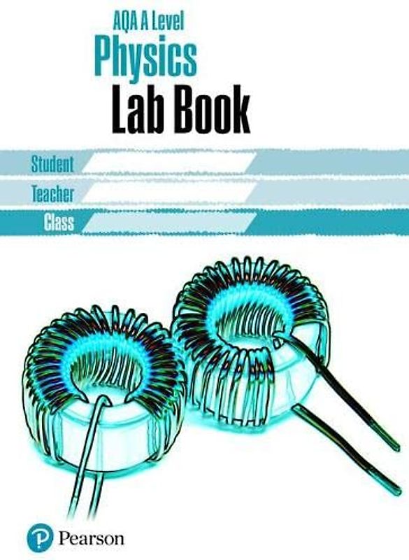 AQA A level Physics Lab Book: Lab Book (AQA A level Science (2015))