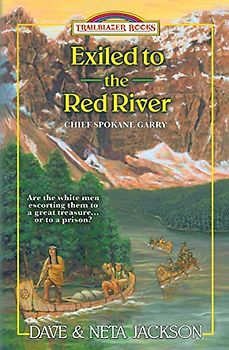 Exiled to the Red River: Introducing Chief Spokane Garry (Trailblazer Books)