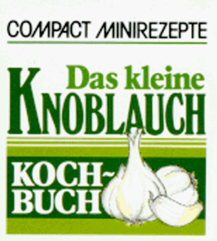Das kleine Knoblauchkochbuch