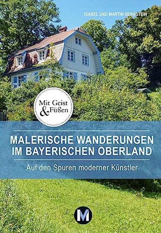 Malerische Wanderungen im Bayerischen Oberland