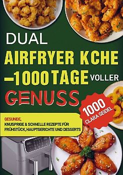 Dual Airfryer Küche - 1000 Tage voller Genuss