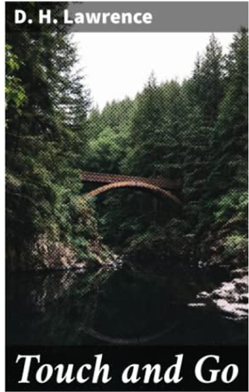 Touch and Go: A Play in Three Acts