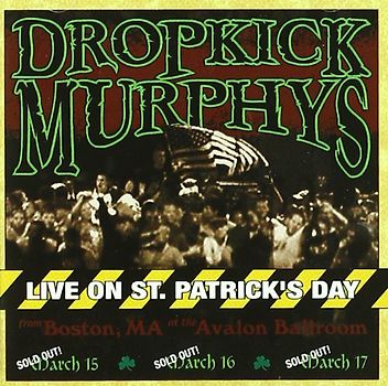 Dropkick Murphys - Live on St. Patrick'S Day