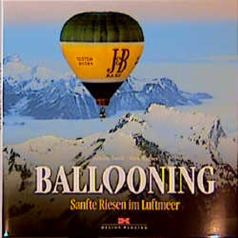 Ballooning. Sanfte Riesen im Luftmeer
