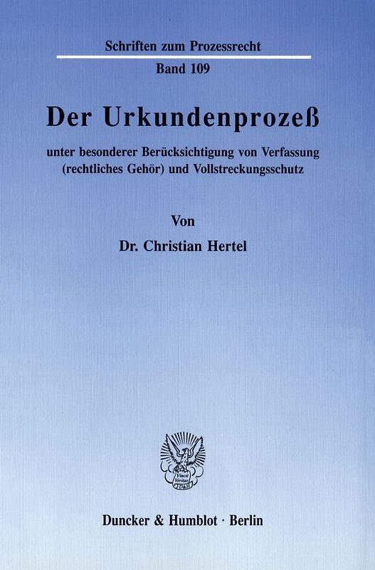 Der Urkundenprozeß unter besonderer Berücksichtigung von Verfassung (rechtliches Gehör) und Vollstreckungsschutz.