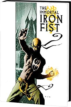 Immortal Iron Fist & The Immortal Weapons Omnibus