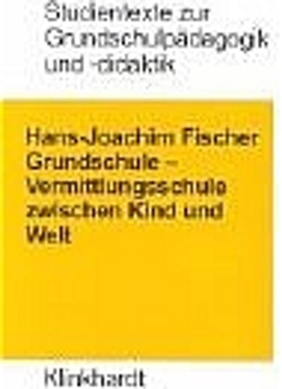 Grundschule - Vermittlungsschule zwischen Kind und Welt