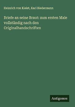 Briefe an seine Braut: zum ersten Male vollständig nach den Originalhandschriften