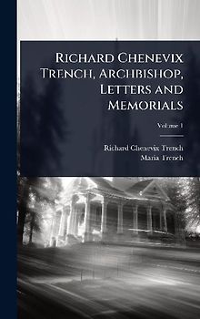 Richard Chenevix Trench, Archbishop, Letters and Memorials