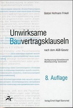Unwirksame Bauvertragsklauseln nach dem AGB-Gesetz. Rechtsprechung - Schnellübersicht. Musterbauvertrag Gesetzestext