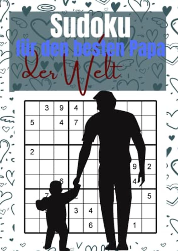 Sudoku für den besten Papa der Welt: 400 Logikrätsel mittel bis schwer für großartige Väter