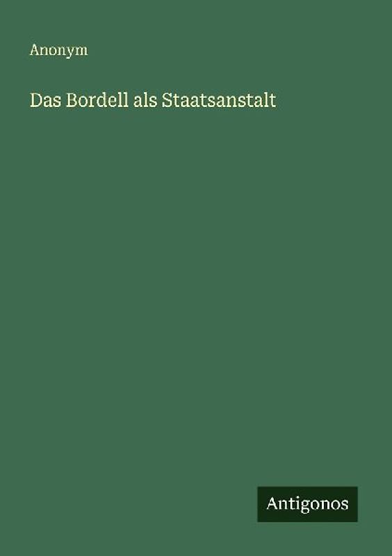 Das Bordell als Staatsanstalt