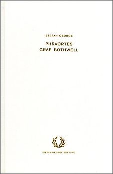 Phraortes. Graf Bothwell. Zwei dramatische Fragmente aus der Schulzeit