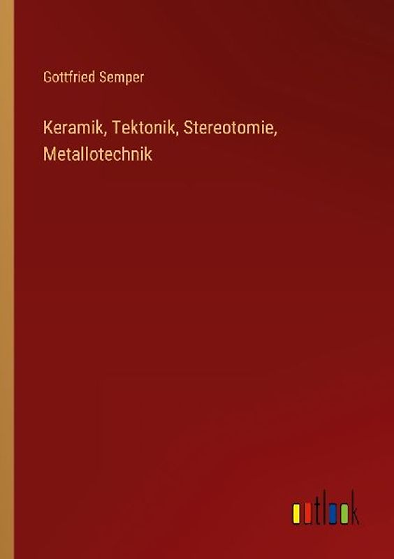 Keramik, Tektonik, Stereotomie, Metallotechnik