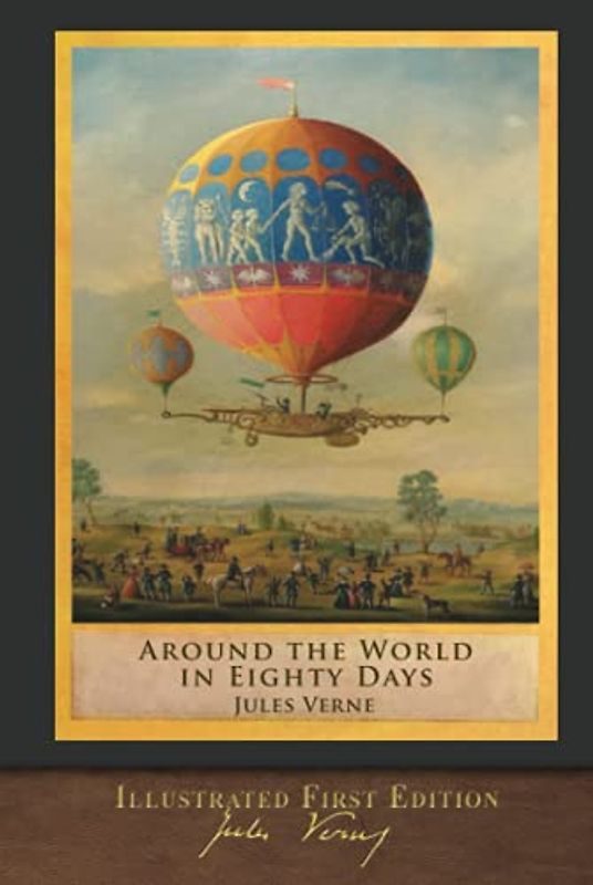 Around the World in Eighty Days (Illustrated First Edition): 100th Anniversary Collection