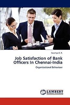 Job Satisfaction of Bank Officers In Chennai-India
