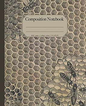 Composition Notebook: Premium College ruled bee notebook. Vintage bumblebee honeycomb line art cover. Gift for bee lovers. (Honey bees, bee keeping & honeycomb composition notebooks.)