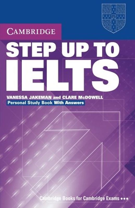 Step Up to IELTS: Personal Study Book with Answers (Cambridge Books for Cambridge Exams) - Vanessa Jakeman