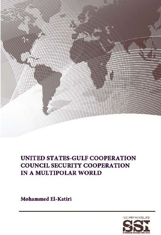 United States-Gulf Cooperation Council Security Cooperation in a Multipolar World