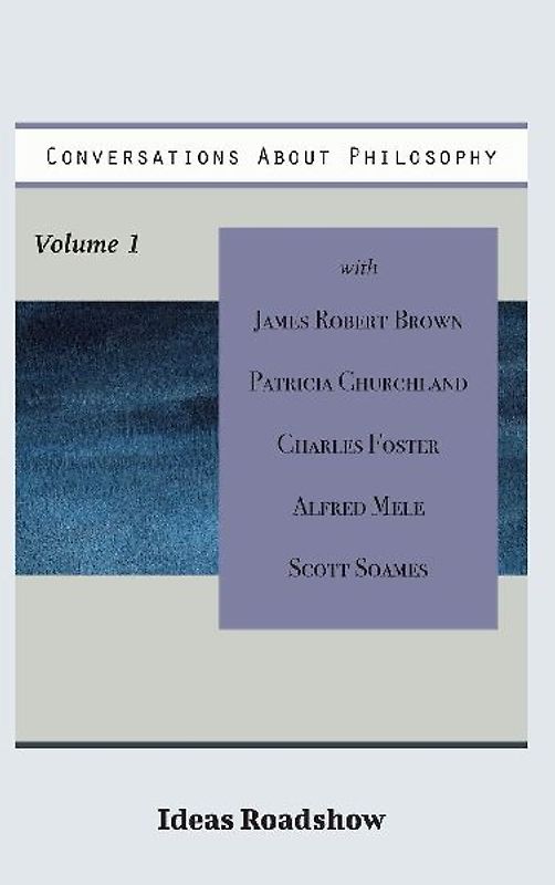 Conversations About Philosophy, Volume 1
