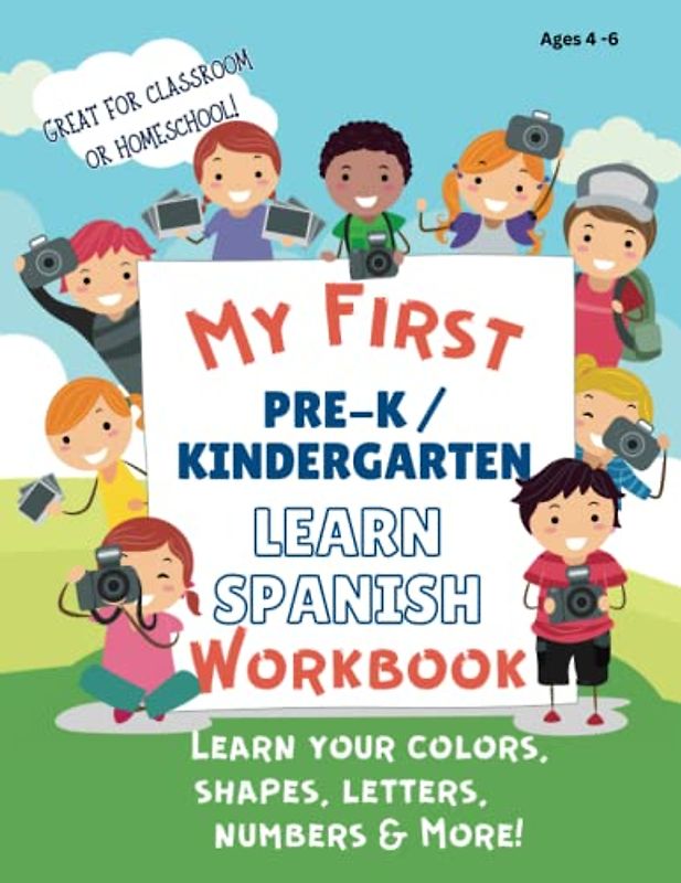 My First Pre-K & Kindergarten Learn Spanish Workbook. Bilingual. Learn your Colors, Shapes, Letters, Numbers & More!