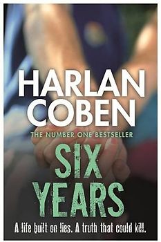 Six Years - Coben, Harlan