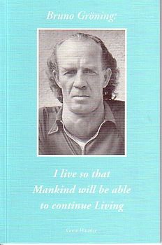 Bruno Gröning: Ich lebe, damit die Menschheit wird weiterleben können