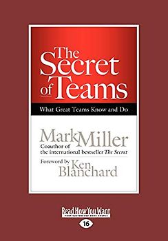 The Secret of Teams: What Great Teams Know and Do
