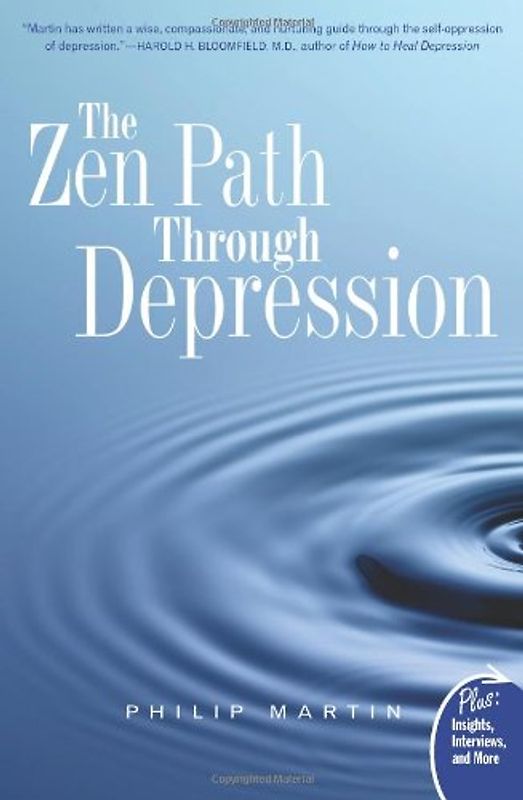 The Zen Path Through Depression (Plus) - Philip Martin