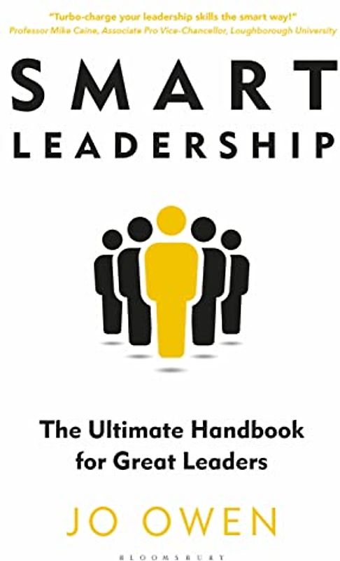 Smart Leadership: The Ultimate Handbook for Great Leaders
