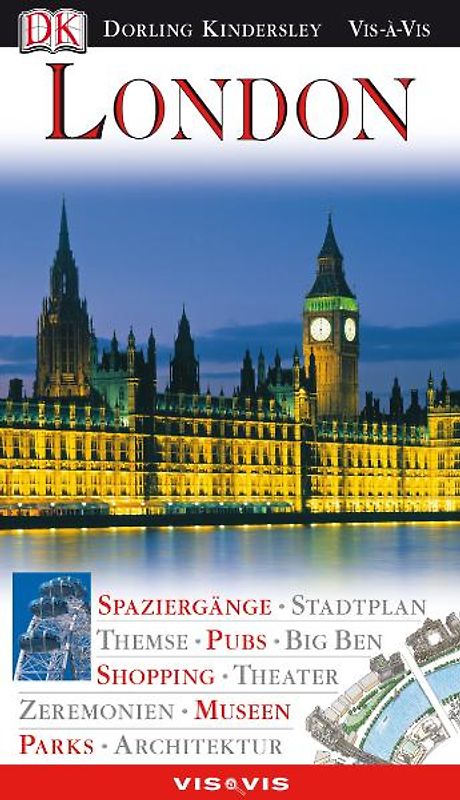 Vis a Vis - London: Spaziergänge, Stadtplan, Themse, Pubs, Big Ben, Shopping, Theater,  Zeremonien, Museen, Parks, Architektur - Michael Leapman [16. Auflage 2010]